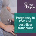 Pregnancy in PSC and post-liver transplant
