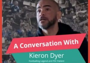 Kieron Dyer: A Conversation with PSC Support about football, PSC diagnosis, liver transplantation and recovery